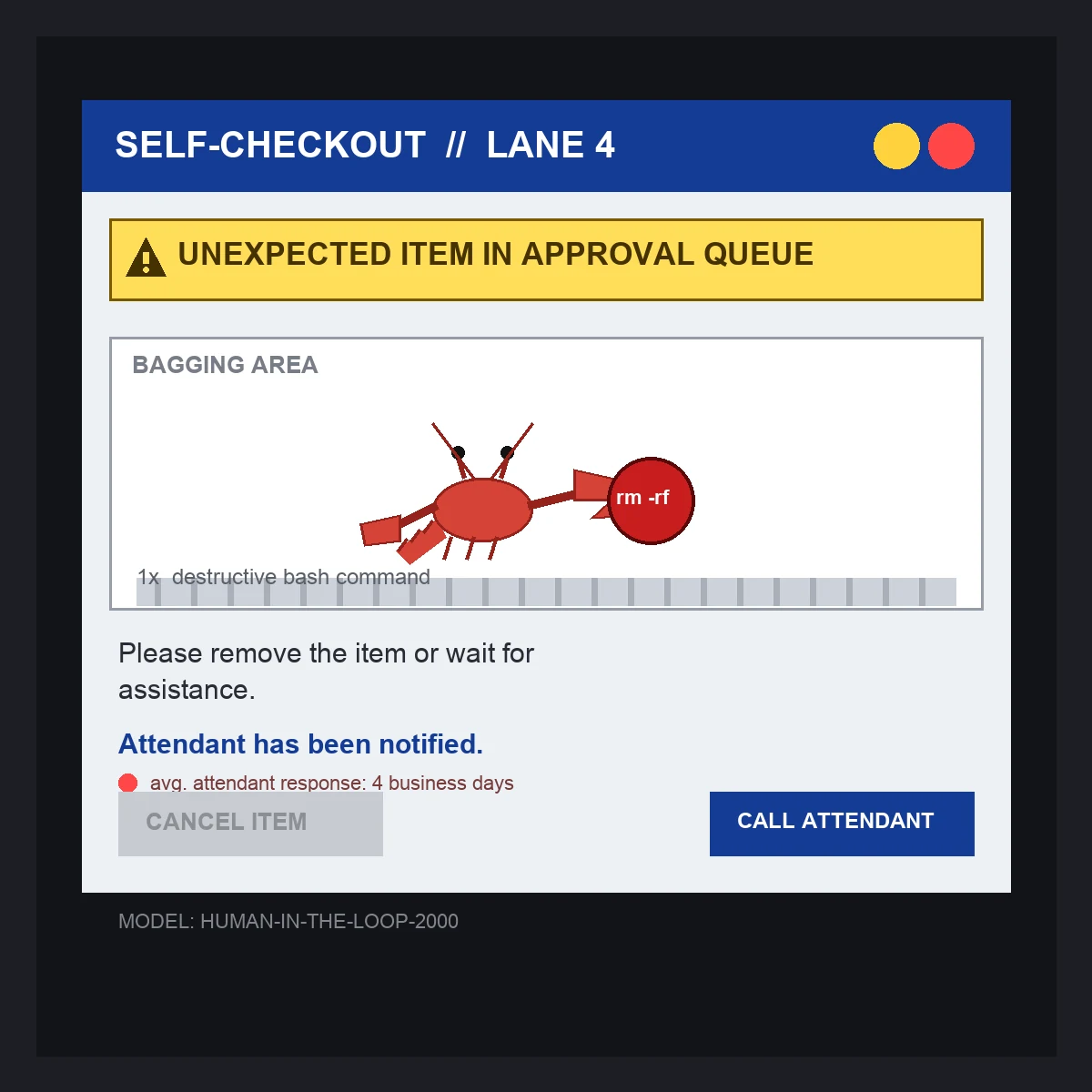 Illustration of a grocery self-checkout kiosk screen reading UNEXPECTED ITEM IN APPROVAL QUEUE, with a cartoon red lobster on the conveyor belt pinching a red button labeled rm -rf. Below: please remove the item or wait for assistance, attendant has been notified, avg attendant response 4 business days, with CANCEL ITEM and CALL ATTENDANT buttons.